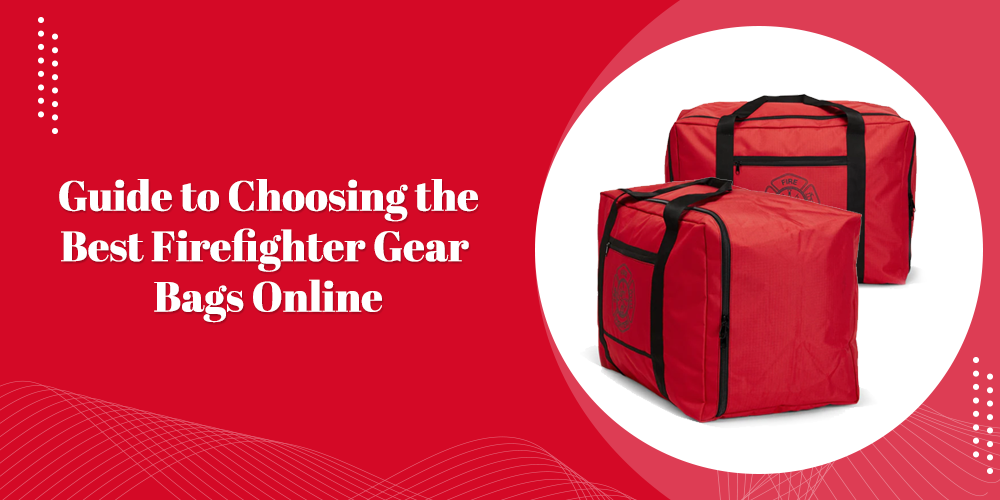 Guide to Choosing the Best Firefighter Gear Bags Online –